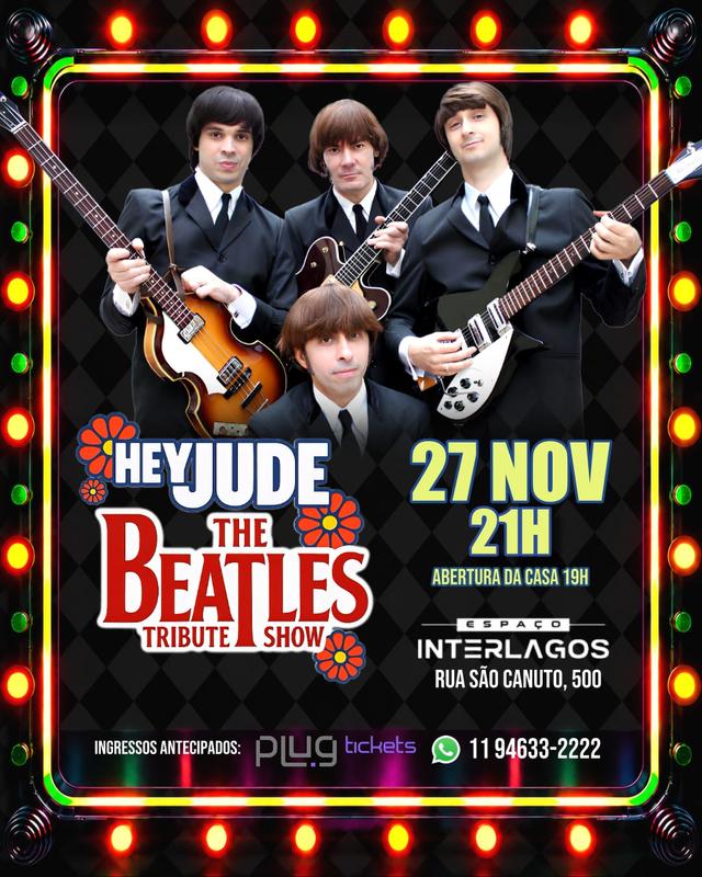 HEY JUDE  - The Beatles Tribute Show no Espaço Interlagos